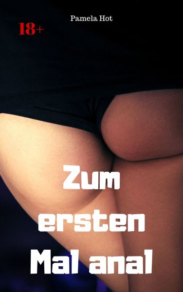 Zum ersten Mal anal