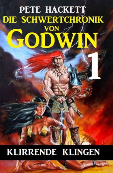 Die Schwertchronik von Godwin 1: Klirrende Klingen