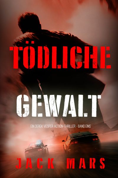 Tödliche Gewalt (Ein Derek Vesper Action-Thriller - Band Eins)