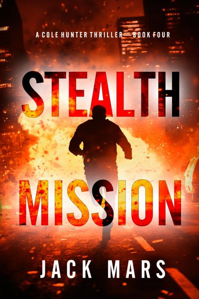 Stealth Mission (A Cole Hunter Action Thriller—Book 4)