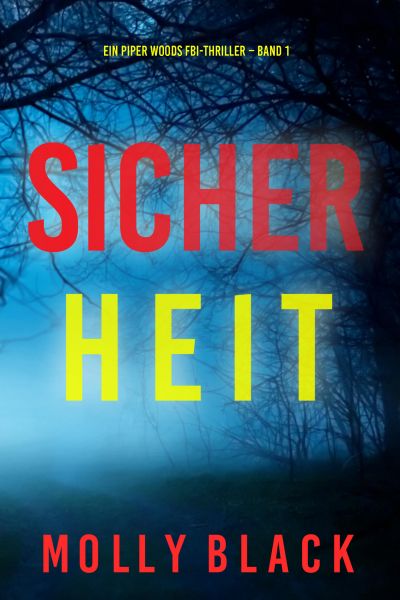 Sicherheit (Ein Piper Woods FBI-Thriller – Band 1)