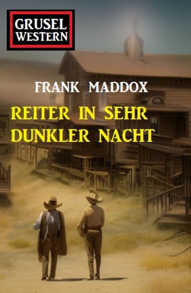 Reiter in sehr dunkler Nacht: Grusel Western