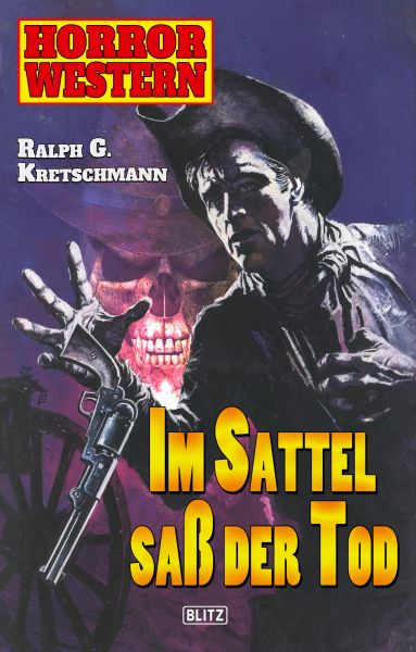 Horror Western 03: Im Sattel saß der Tode