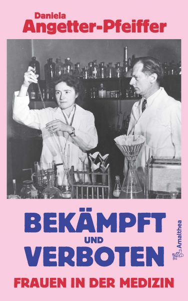 Bekämpft und verboten – Frauen in der Medizin