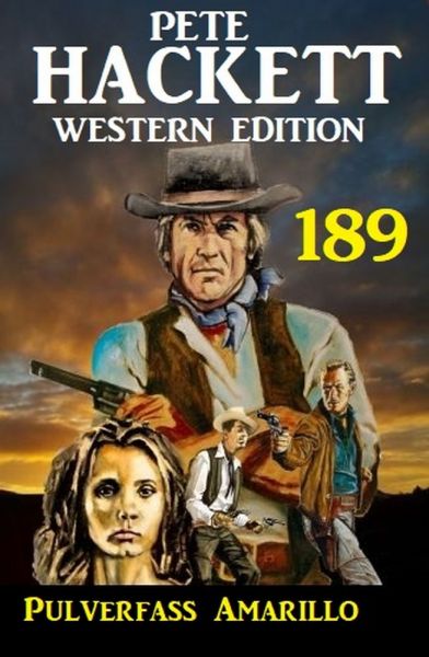 Pulverfass Amarillo: Pete Hackett Western Edition 189
