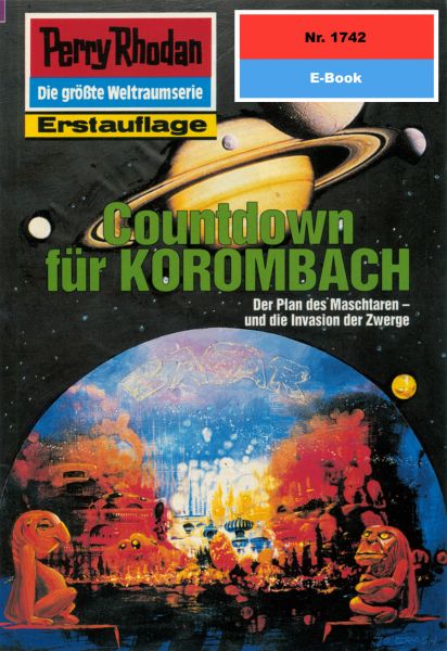 Perry Rhodan 1742: Countdown für KOROMBACH