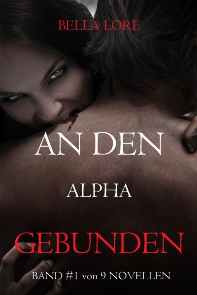 An den Alpha gebunden: Band 1 von 9