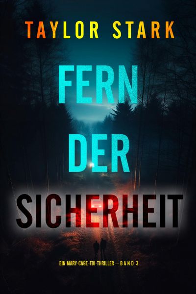 Fern der Sicherheit (Ein Mary-Cage-FBI-Thriller – Band 3)