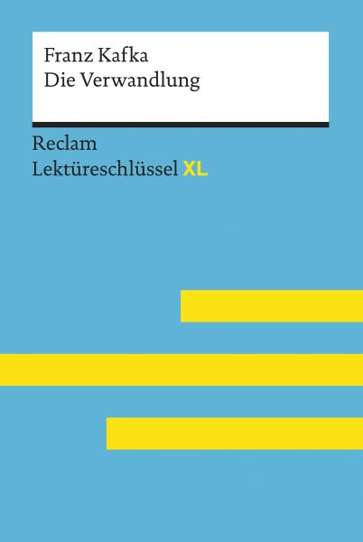 Die Verwandlung von Franz Kafka: Reclam Lektüreschlüssel XL