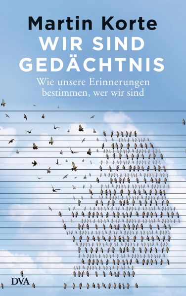 Korte M.,Wir sind Gedächtnis