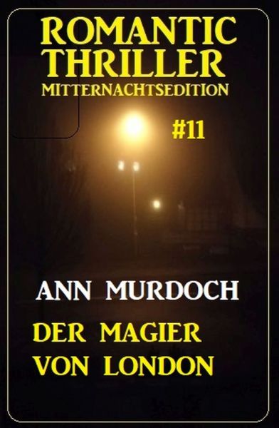 Der Magier von London: Romantic Thriller Mitternachtsedition 11