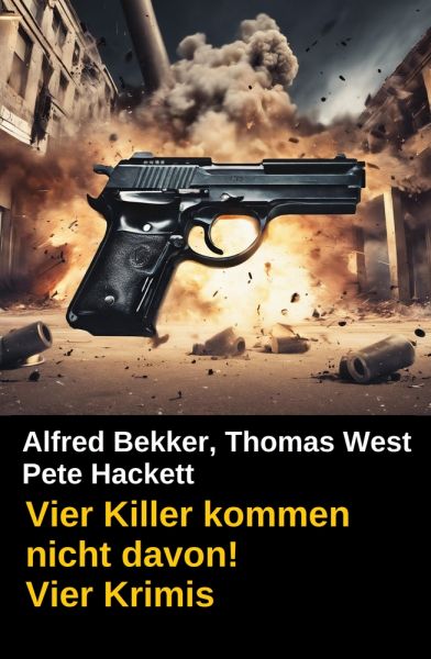 Vier Killer kommen nicht davon! Vier Krimis