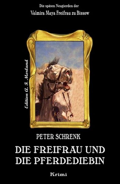 Die Freifrau und die Pferdediebin