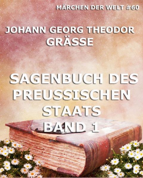 Sagenbuch des Preußischen Staates Band 1