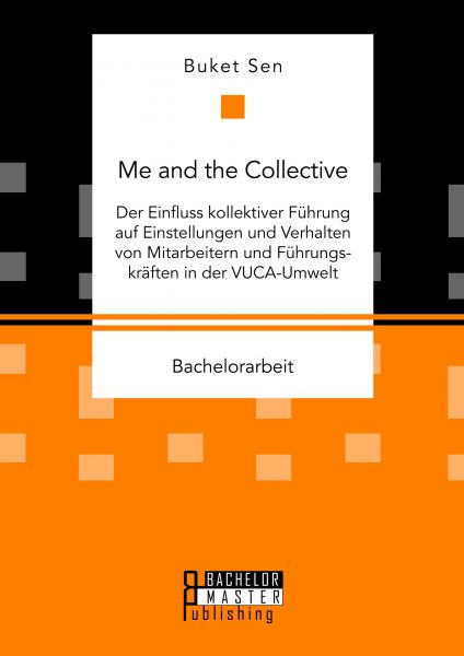 Me and the Collective - Der Einfluss kollektiver Führung auf Einstellungen und Verhalten von Mitarbe