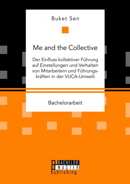 Me and the Collective - Der Einfluss kollektiver Führung auf Einstellungen und Verhalten von Mitarbe