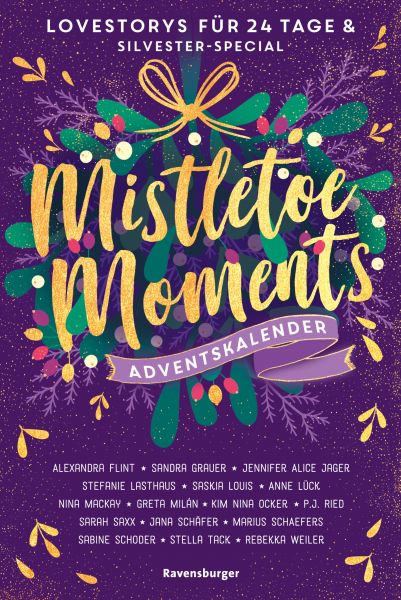 Mistletoe Moments. Ein Adventskalender. Lovestorys für 24 Tage plus Silvester-Special (Romantische K