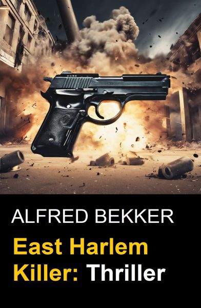 East Harlem Killer: Thriller