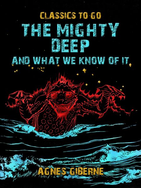 The Mighty Deep, And What We Know Of It