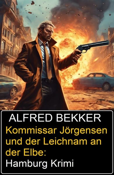 Kommissar Jörgensen und der Leichnam an der Elbe: Hamburg Krimi