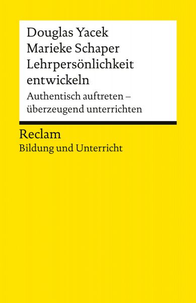 Lehrpersönlichkeit entwickeln. Authentisch auftreten – überzeugend unterrichten