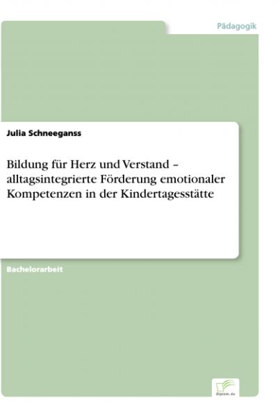 Bildung für Herz und Verstand – alltagsintegrierte Förderung emotionaler Kompetenzen in der Kinderta