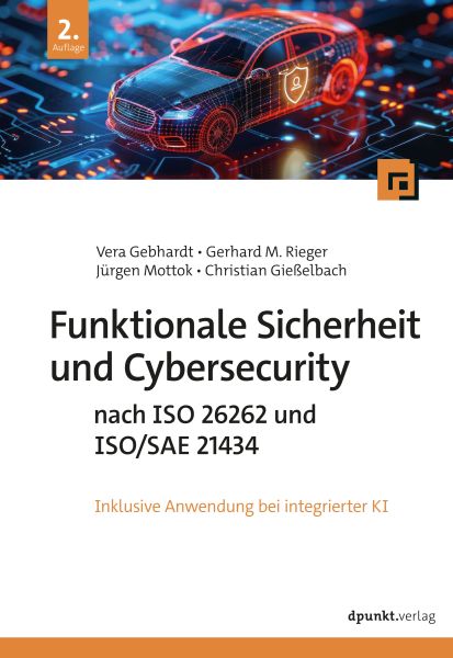 Funktionale Sicherheit und Cybersecurity nach ISO 26262 und ISO/SAE 21434