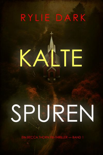 Kalte Spuren (Ein Becca Thorn FBI-Thriller — Band 1)