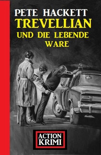 Trevellian und die lebende Ware: Action Krimi