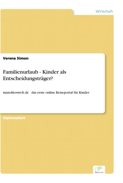 Familienurlaub - Kinder als Entscheidungsträger?