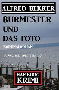 Burmester und das Foto: Hamburg Krimi: Burmester ermittelt 10