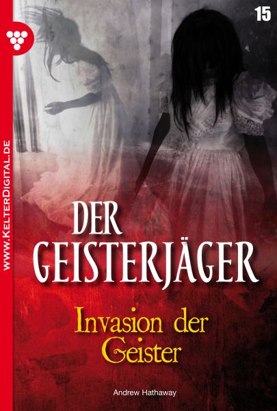 Der Geisterjäger 15 – Gruselroman