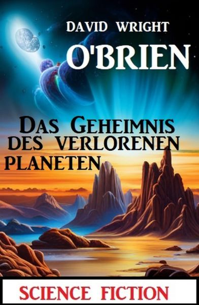 Das Geheimnis des verlorenen Planeten: Science Fiction