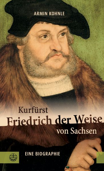 Kurfürst Friedrich der Weise von Sachsen (1463–1525)