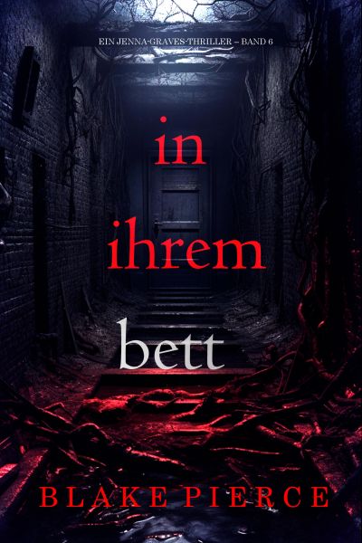 In ihrem Bett (Ein Jenna-Graves-Thriller – Band 6)