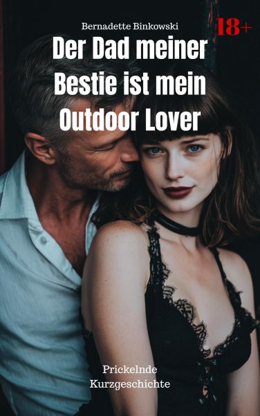 Der Dad meiner Bestie ist mein Outdoor Lover