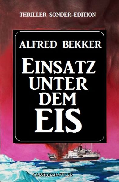 Einsatz unter dem Eis: Thriller Sonder-Edition