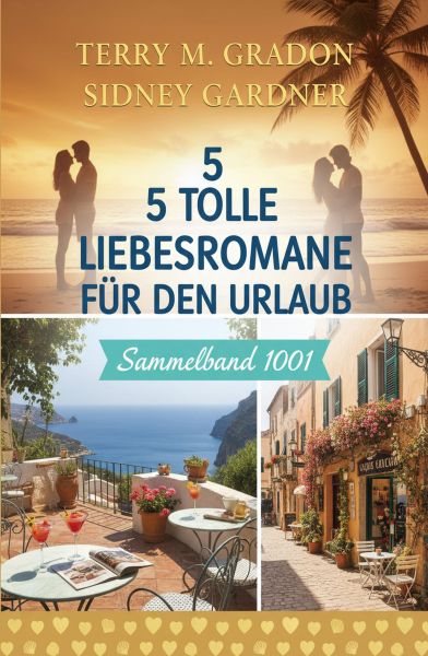 5 Tolle Liebesromane für den Urlaub Sammelband 1001