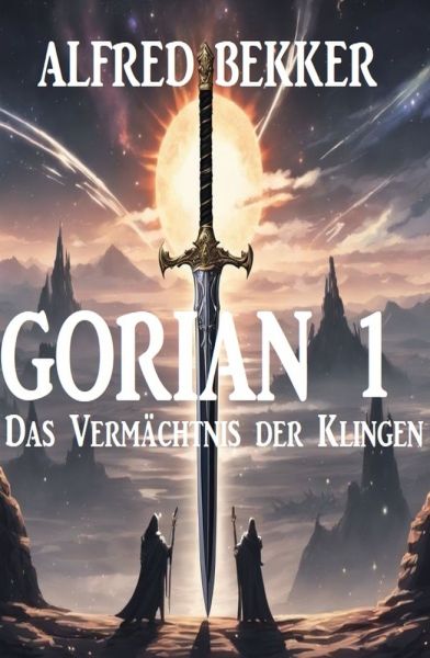 Gorian 1: Das Vermächtnis der Klingen