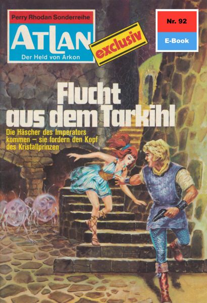 Atlan 92: Flucht aus dem Tarkihi