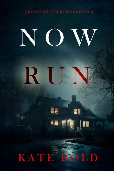 Now Run (A Brynn Justice FBI Suspense Thriller—Book One)