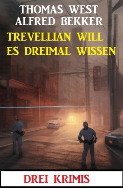 Trevellian will es dreimal wissen: Drei Krimis