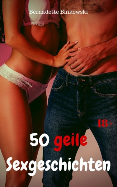 50 geile Sexgeschichten