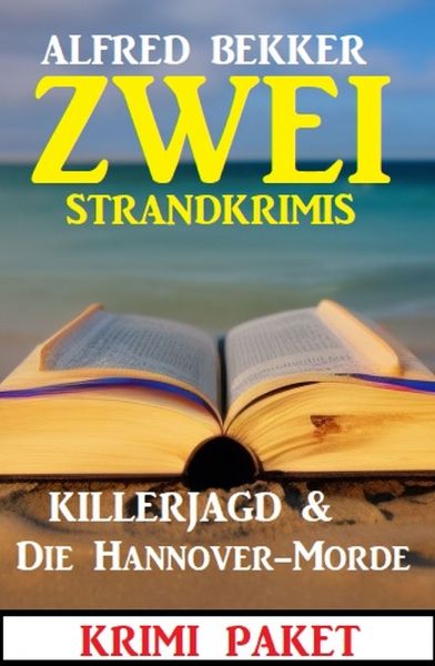 Zwei Strandkrimis: Killerjagd & Die Hannover-Morde