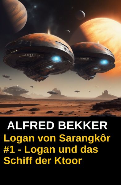 Logan von Sarangkôr #1 - Logan und das Schiff der Ktoor