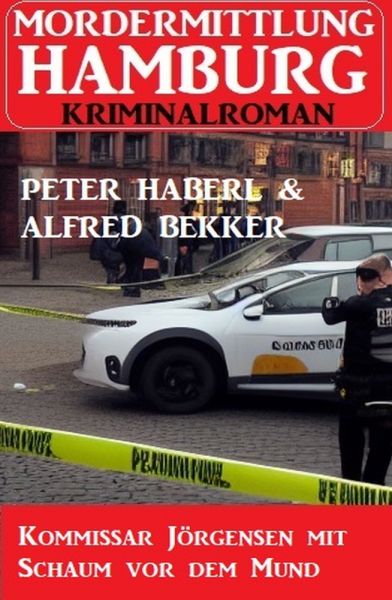 Kommissar Jörgensen mit Schaum vor dem Mund: Mordermittlung Hamburg Kriminalroman