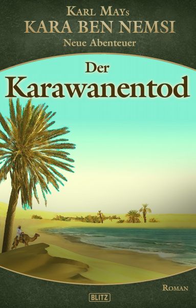 Kara Ben Nemsi - Neue Abenteuer 17: Der Karawanentod