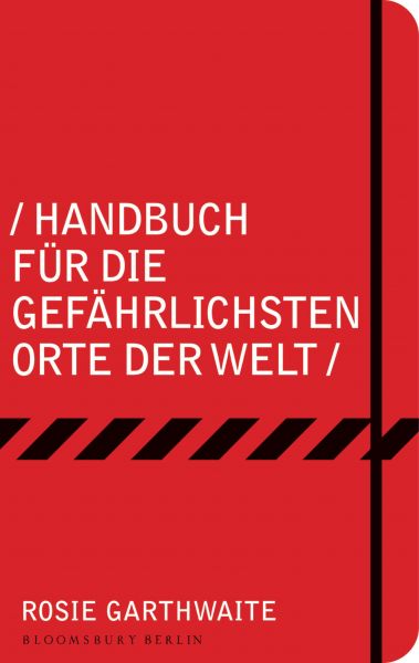 Handbuch für die gefährlichsten Orte der Welt