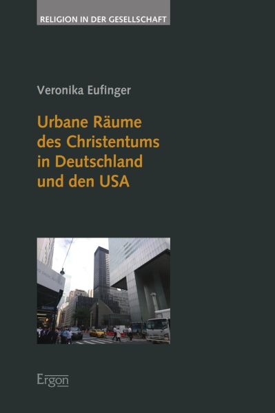 Urbane Räume des Christentums in Deutschland und den USA