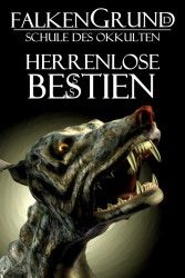 Falkengrund 11 - Herrenlose Bestien